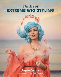 bokomslag The Art of Extreme Wig Styling