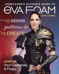 bokomslag Cosplayer's Ultimate Guide to EVA Foam