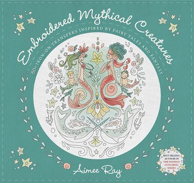 bokomslag Embroidered Mythical Creatures