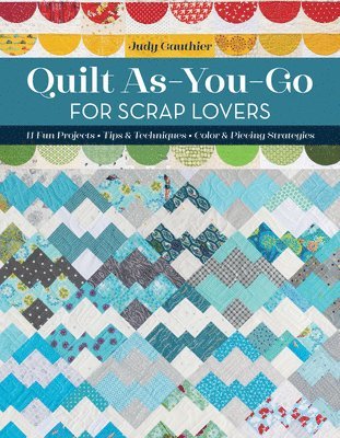 Quilt As-You-Go for Scrap Lovers 1