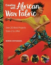 bokomslag Creating with African Wax Fabric