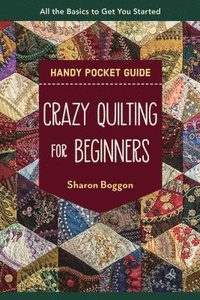 bokomslag Crazy Quilting for Beginners Handy Pocket Guide