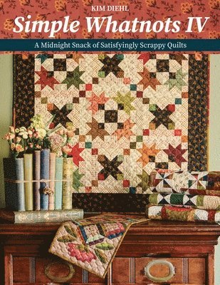 Simple Whatnots IV: A Midnight Snack of Satisfyingly Scrappy Quilts 1