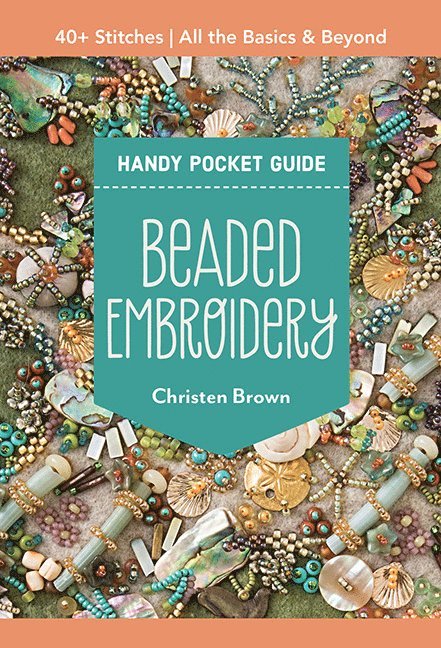 Christen Brown - Beaded Embroidery Handy Pocket Guide, Häftad