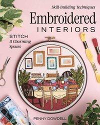 bokomslag Embroidered Interiors: Stitch 11 Charming Spaces; Skill-Building Techniques
