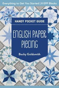 bokomslag English Paper Piecing Handy Pocket Guide: Everything to Get You Started; 8 Epp Blocks