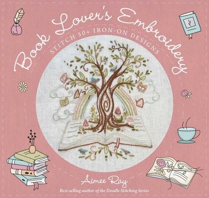 Book Lover's Embroidery: Stitch 50+ Iron-On Designs 1