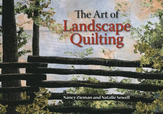 Nancy Zieman, Natalie Sewell - Art of Landscape Quilting, Häftad