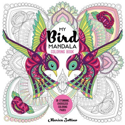 My Bird Mandala Coloring Book: 30 Stunning, Oversized Coloring Pages 1