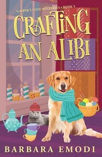 bokomslag Crafting an Alibi: Gasper's Cove Mysteries Book 5