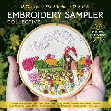 bokomslag Embroidery Sampler Collective: 18 Designs, 75+ Stitches, 12 Artists, Endless Inspiration