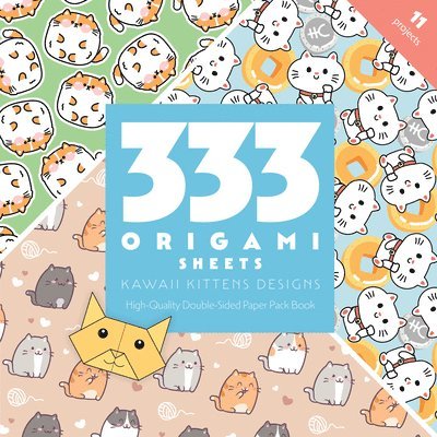 333 Origami Sheets Kawaii Kittens Designs: High-Quality Double-Sided Paper Pack Book 1