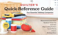 bokomslag Quilter's Quick-Reference Guide: Your Essential Tabletop Companion; Measurement Cheat Sheet, Needle & Thread Tips, Quilt Sizes, Magic Cutting Numbers,