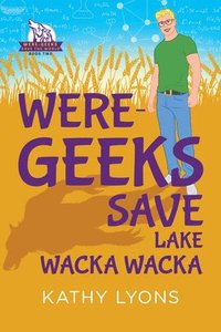 bokomslag Were-Geeks Save Lake Wacka Wacka