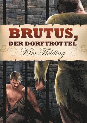 Kim Fielding - Brutus, der Dorftrottel, Häftad
