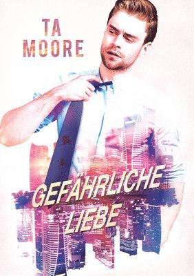 TA Moore, Ta Moore - Gefhrliche Liebe, Häftad