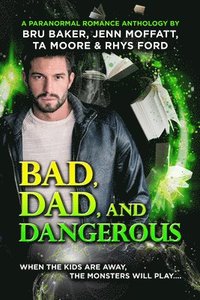 bokomslag Bad, Dad, and Dangerous