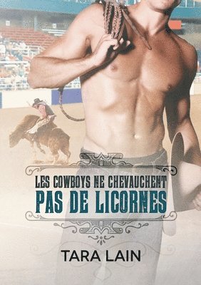 bokomslag Les cowboys ne chevauchent pas de licornes