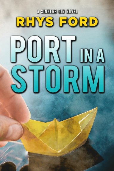 Rhys Ford - Port in a Storm, Häftad
