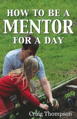 Craig Thompson - How To Be a Mentor for a Day, Häftad