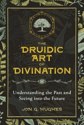 Jon G. Hughes, Jon G. Hughes - Druidic Art of Divination, Häftad