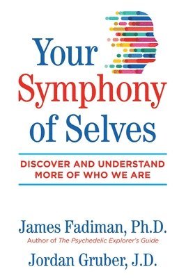 James Fadiman, Jordan Gruber, Ph.D. Fadiman, James, Mr. Jordan Gruber - Your Symphony of Selves, Häftad