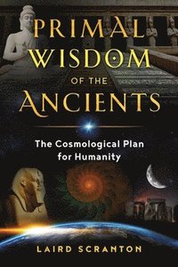 bokomslag Primal Wisdom of the Ancients