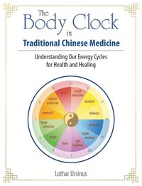 bokomslag The Body Clock in Traditional Chinese Medicine