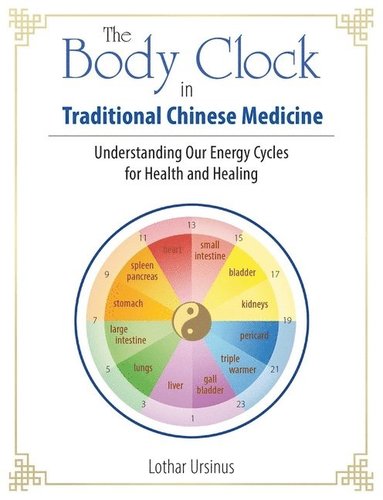 bokomslag The Body Clock in Traditional Chinese Medicine