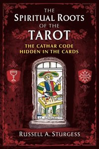 bokomslag The Spiritual Roots of the Tarot