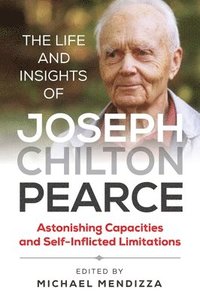 bokomslag The Life and Insights of Joseph Chilton Pearce