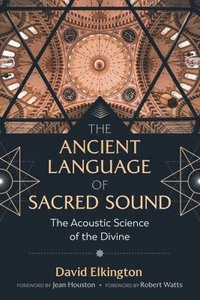 bokomslag The Ancient Language of Sacred Sound