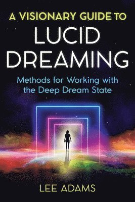 A Visionary Guide to Lucid Dreaming 1
