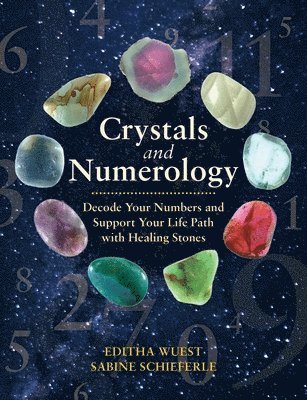 Editha Wuest, Sabine Schieferle - Crystals and Numerology, Häftad