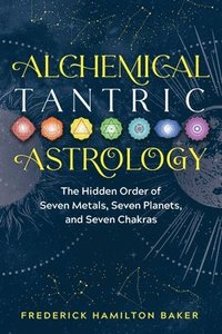 bokomslag Alchemical Tantric Astrology