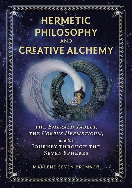 Hermetic Philosophy and Creative Alchemy 1
