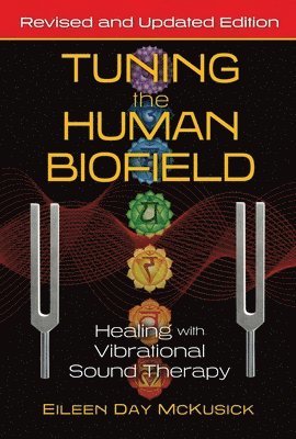 Eileen Day McKusick - Tuning the Human Biofield, Häftad