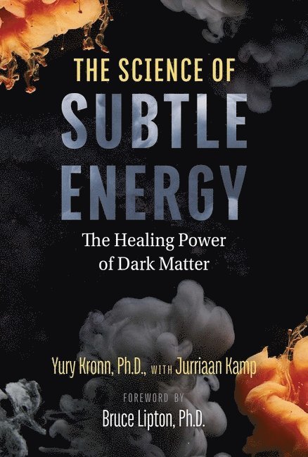 Yury Kronn, Yury Kronn with Jurriaan KampForeword by - Science of Subtle Energy, Häftad