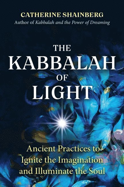 Catherine Shainberg, Catherine Shainberg - Kabbalah of Light, Häftad