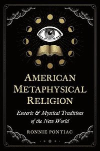 bokomslag American Metaphysical Religion