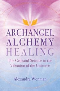 bokomslag Archangel Alchemy Healing