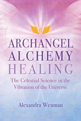 bokomslag Archangel Alchemy Healing