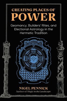 Nigel Pennick - Creating Places of Power, Häftad