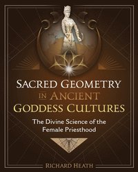 bokomslag Sacred Geometry in Ancient Goddess Cultures