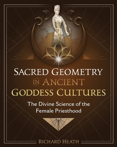 bokomslag Sacred Geometry in Ancient Goddess Cultures