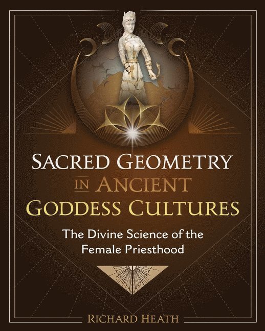 Sacred Geometry in Ancient Goddess Cultures 1