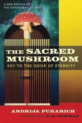 Andrija Puharich - Sacred Mushroom, Häftad