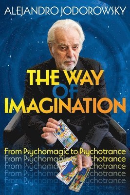 Alejandro Jodorowsky - Way of Imagination, Häftad