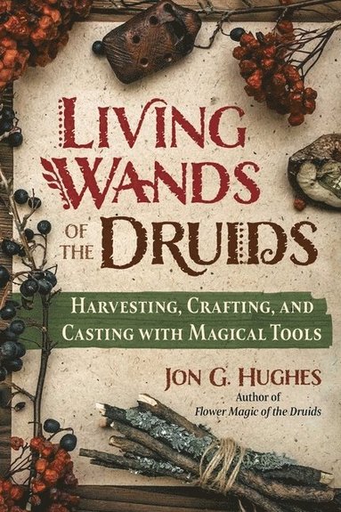 bokomslag Living Wands of the Druids