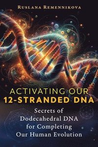 bokomslag Activating Our 12-Stranded DNA